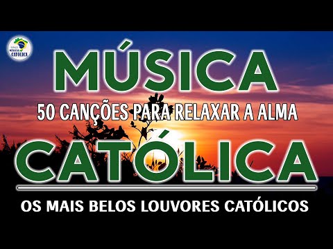 Espaço Música Católica 2022 - 50 Cancoes Para Relaxar A Alma - Belos Louvors Católicos