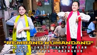 Download lagu REMBANG KUMANDANG‼️CALUNG LENGGER NGUDI BUDAYA BRENGKOK SUSUKAN BANJARNEGARA mp3