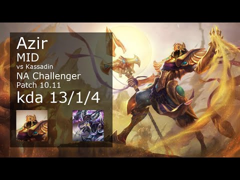 Azir Mid vs Kassadin - NA Challenger 13/1/4 Patch 10.11 Gameplay