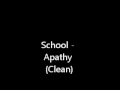 School - Apathy (Clean version) w/ LYRICS