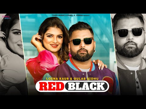Red Black | Gulab Sidhu | Loena Kaur | Latest Punjabi Songs 2023