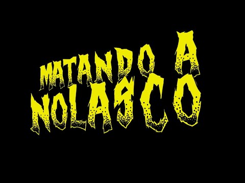 Nolasco - Matando a Nolasco (Videoclip Oficial)