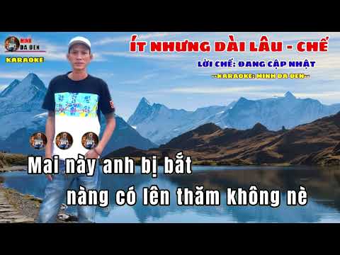 Mai Này Anh Bị Bắt KARAOKE / Ít Nhưng Dài Lâu - Chế / Karaoke Minh Da Đen