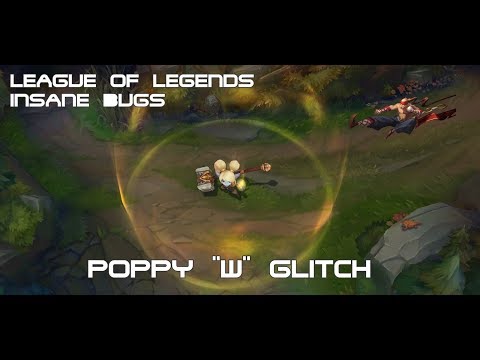 POPPY W GLITCH!? LEAGUE OF LEGENDS INSANE BUGS!