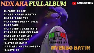 Download lagu NDX A.K.A NONSTOP FULL ALBUM ❤️ PAMIT KERJO - APA KABAR MANTAN - EGO WONG TUO | Temani Kerja mp3