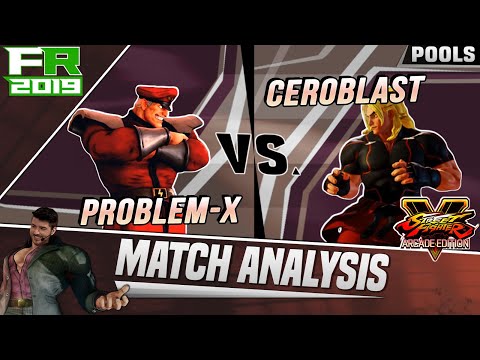 SFV AE Match Analysis: Final Round 2019 - Problem-X vs. CeroBlast