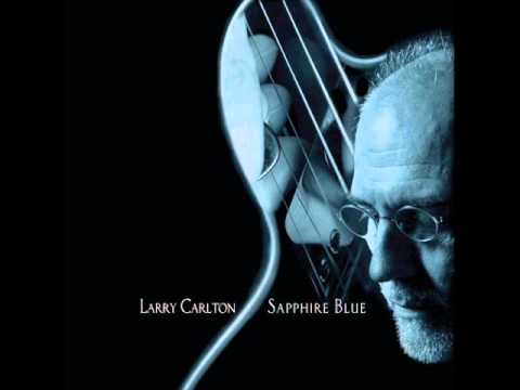 Larry Carlton - Sapphire Blue
