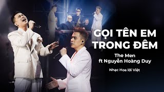 THE MEN OFFICIAL | GỌI TÊN EM TRONG ĐÊM ft. NGUYỄN HOÀNG DUY (LIVETOUR CẢM XÚC TRỞ LẠI 2025)