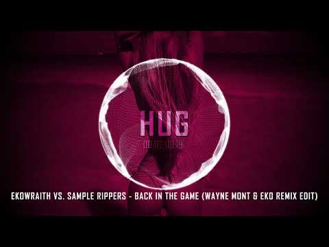 Ekowraith vs. Sample Rippers - Back In The Game (Wayne Mont & Eko Remix Edit)