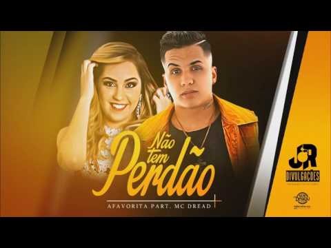 BANDA AFAVORITA E MC DREAD - NÃO TEM PERDÃO - MÚSICA NOVA 2017