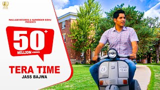 Tera Time - (Official Video) || Jass Bajwa || Chakvi Mandeer || Panj-aab Records