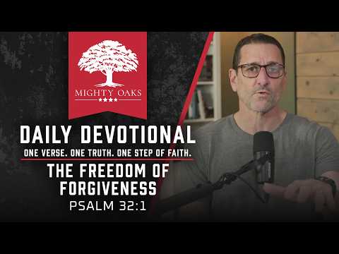 The Freedom of Forgiveness | Psalm 32:1