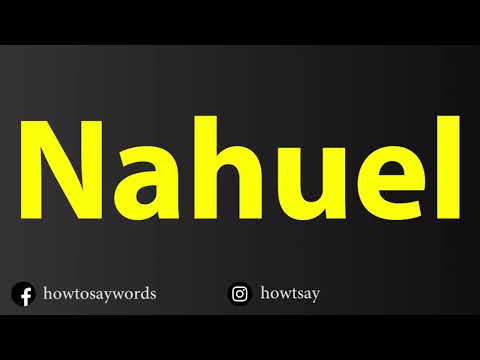 How To Pronounce Nahuel