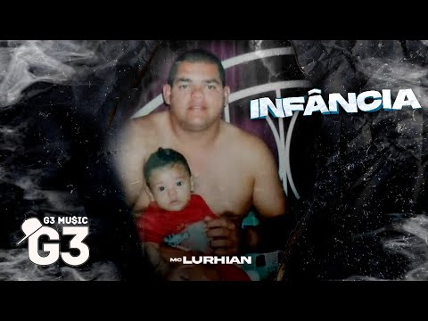 MC LURHIAN - INFÂNCIA (G3 MUSIC) FUG99