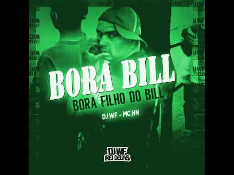 MC HN - BORA BILL MEME FUNK - BORA FI DO BILL (DJ WF) 2022