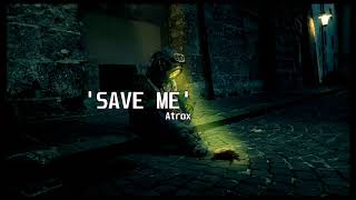 &#39;Save me&#39; - Atrox [Slow Chill Sad BoomBap Beat]
