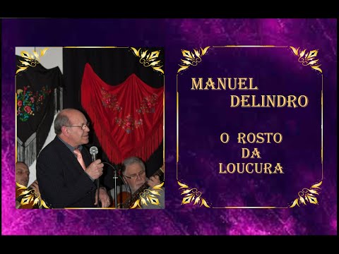 Manuel Delindro  ___   O Rosto da Loucura