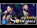 Jorge & Mateus - Sosseguei - (Vídeo Oficial ...