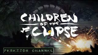 Children of the Eclipse PC game first look gameplay español 4k UHD