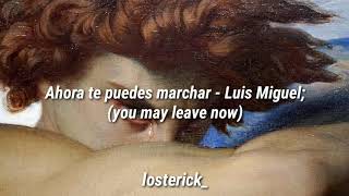 Ahora te puedes marchar - Luis Miguel; [English subtitles]