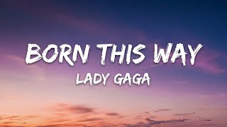 Lady Gaga - Born This Way (Lyrics)