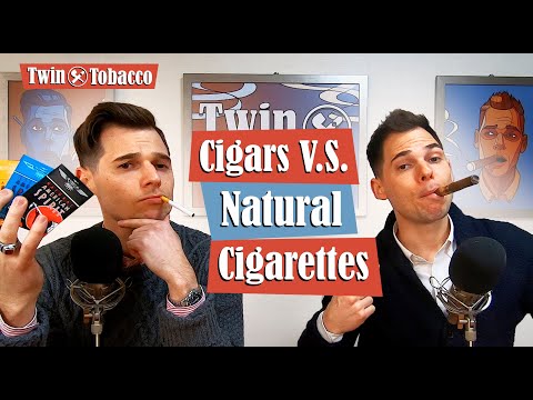 Cigars VS Cigarettes Part 2 - Natural cigarettes