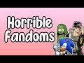Horrible Fandoms