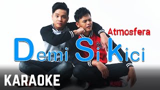 Download lagu Atmosfera - Demi Si Kici Karaoke  mp3