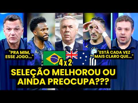 SELEÇÃO BRASILEIRA: “O QUE DIZER??? Gente, o ANCELOTTI VAI TER que…” | BRASIL 4 x 2 AUSTRÁLIA