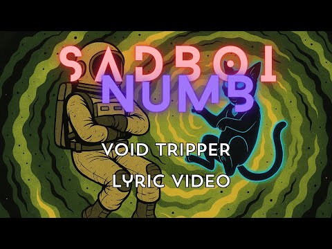 Sadboi Numb - Void Tripper (Lyric Video)