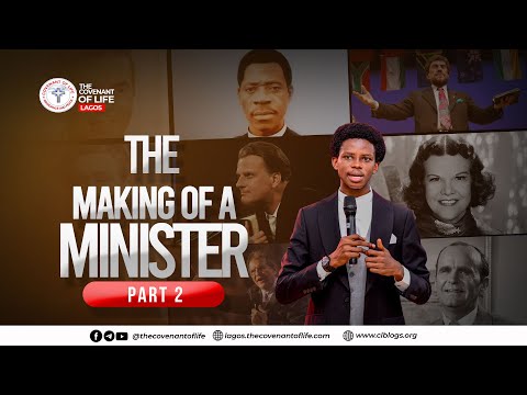 THE MAKING OF A MINISTER PART 2 || OLUWATOBILOBA OSHUNBIYI || THE COVENANT OF LIFE LAGOS