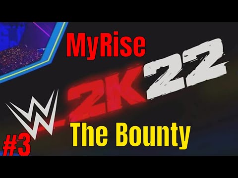 WWE 2K22 MyRise Gameplay Walkthrough FULL GAME Part 3 The Bounty