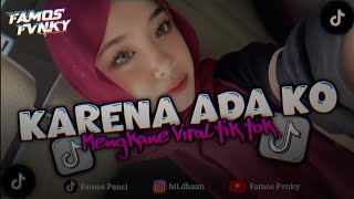 Download lagu DJ KARENA ADA KO YANG BUAT SA NYAMAN SLOW BEAT MENGKANE VIRAL TIK TOK mp3