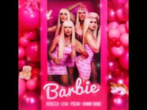 Rebecca,Lexa,Pocah Feat Danny Bond - Barbie ( Áudio Oficial )