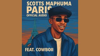 Download lagu Scotts Maphuma - Paris Feat. Cowboii mp3 Download lagu Scotts Maphuma - Paris Feat. Cowboii mp3
