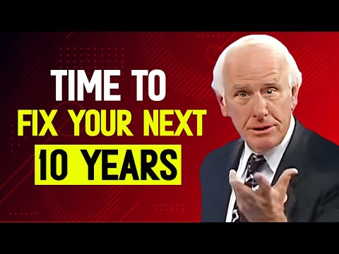 It's time to fix your next 10 years | Jim Rohn Motivation Speech