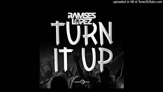 Ramses Lopez - Turn It Up (Radio Edit)