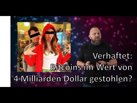 Verhaftet: 4 Milliarden Dollar in Bitcoins gestohlen?