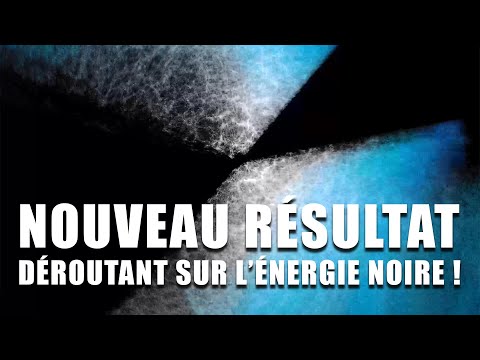 L'ÉNERGIE NOIRE plus mystérieuse que jamais