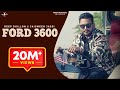 FORD 3600 GUDDIYAN DEEP DHILLON JAISMEEN JASSI R Maani Punjabi Songs 2016