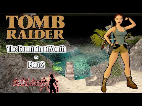 TRLE The Fountain of Youth - Part 2 100% Full Walkthrough