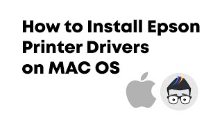 Installing Epson Printer Drivers on MAC