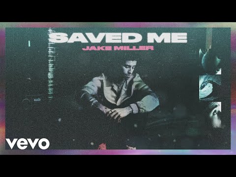 Video Saved Me (Letra) de Jake Miller