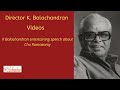 Entertainment l Speech l Director K Balachander talks about Cho | Crazy Mohan | Actor Siva Kumar