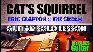 Cat&#39;s Squirrel Guitar Solo Lesson : Eric Clapton : Cream : Electric Blues