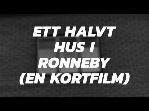ETT HALVT HUS I RONNEBY (februari 2021) - En Kortfilm (Peder Holmsgatan)