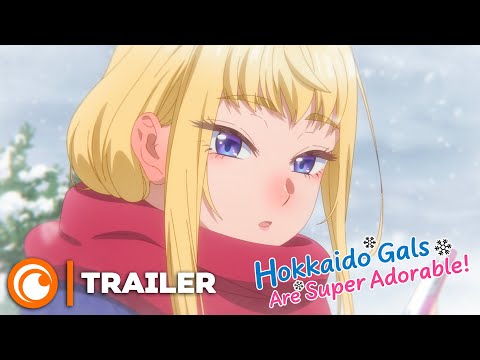 Bande-annonce : Hokkaido Gals Are Super Adorable!