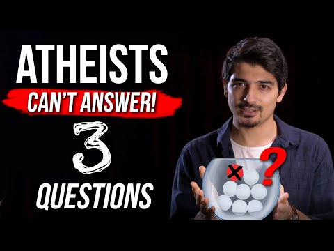 Atheists Can't Answer These 3 Questions