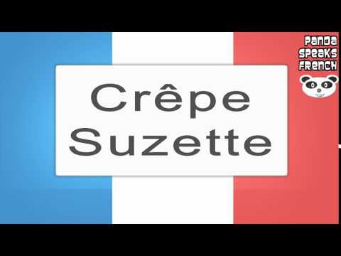 Crêpe Suzette - How To Pronounce - French Native Speaker