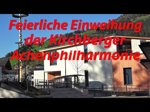 BMK Kirchberg - Achenphilharmonie feierlich eingeweiht!